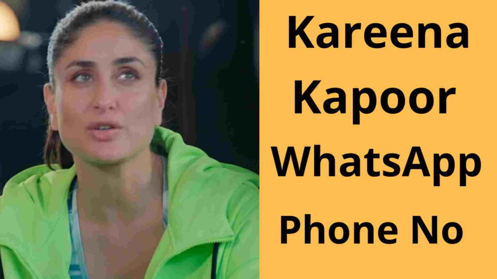 Kareena Kapoor Phone Number - WhatsApp Contact