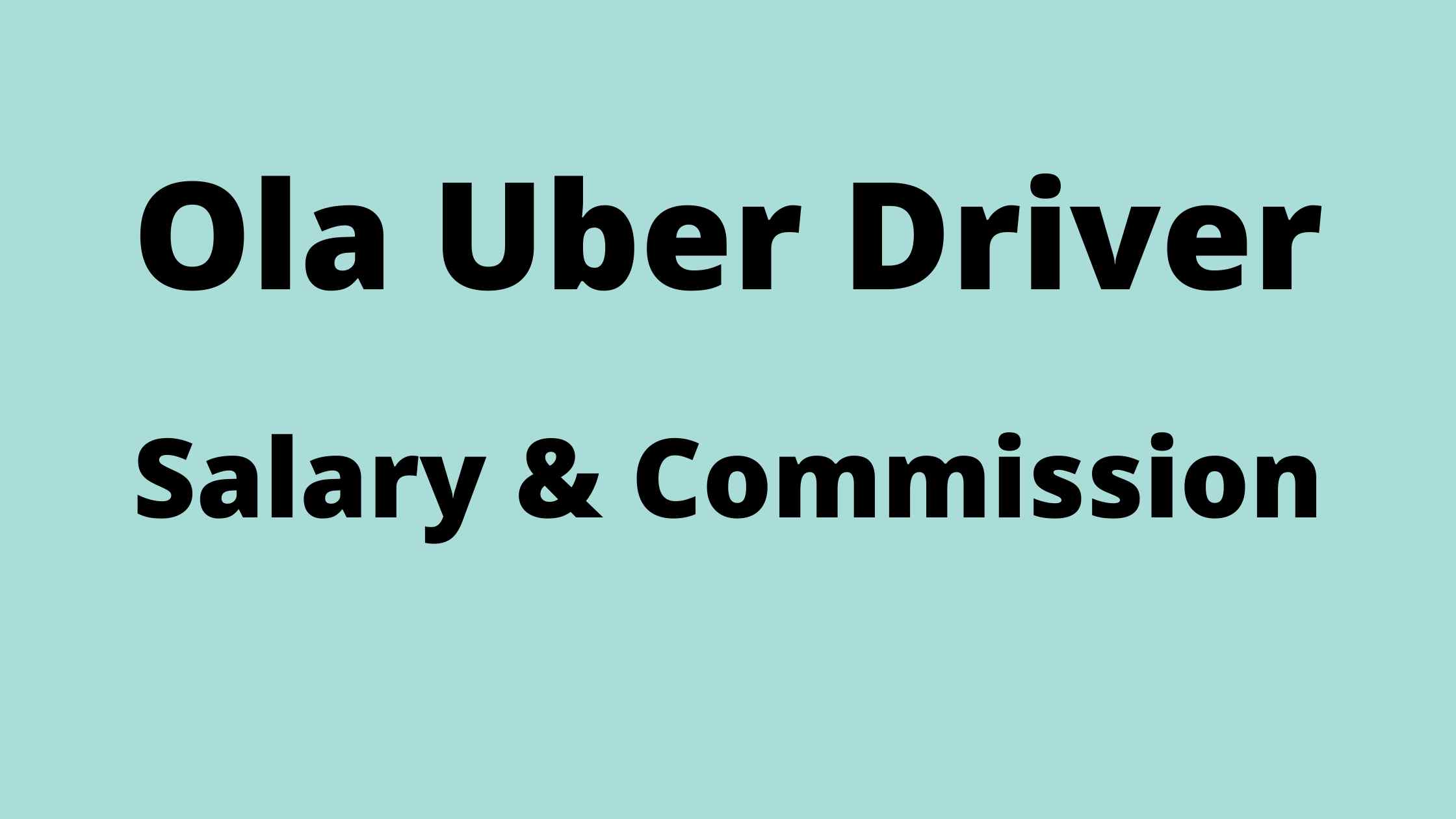 ola, uber driver salary commission